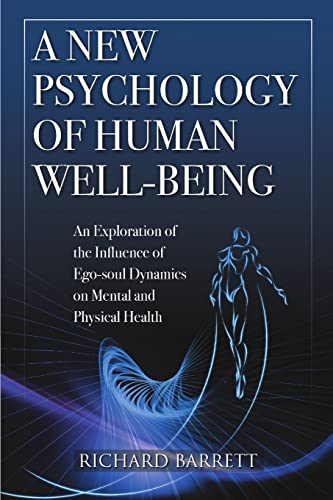 A New Psychology of Human Well-Being: An Exploration of the Influence of Ego-Soul Dynamics on Mental and Physical Health von Lulu